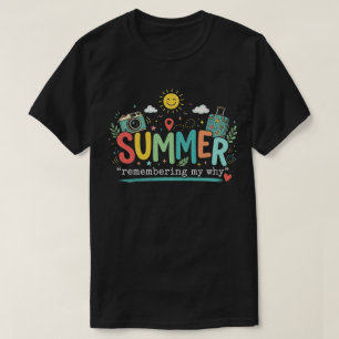 Summer Adventure: Remembering My Why T-Shirt