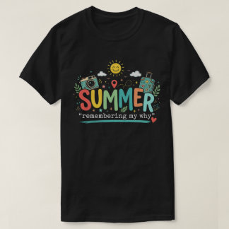Summer Adventure: Remembering My Why T-Shirt