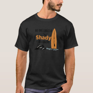 Summer Beach Cruise Vacation No Likes A Shady Be T-Shirt