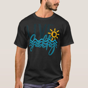 Summer Beach Live Salty Humour Funny  T-Shirt
