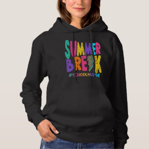 Summer Break School Nurse Life Summer Vacation Hol Hoodie
