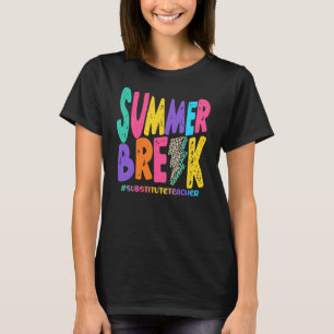 Summer Break Substitute Teacher Distressed T-Shirt
