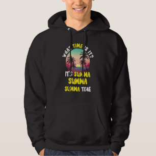 Summer Break Teacher What Time Is It It's Summa Su Hoodie