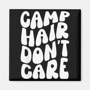 Summer Camp Hair Dont Care Camping Shirt For Teen Magnet