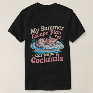 Summer Cat: Naps & Cocktails Escape Plan T-Shirt