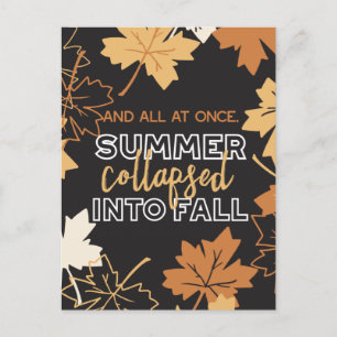 Summer Collapsed into Fall Autumn Quotes Black Ver Postcard