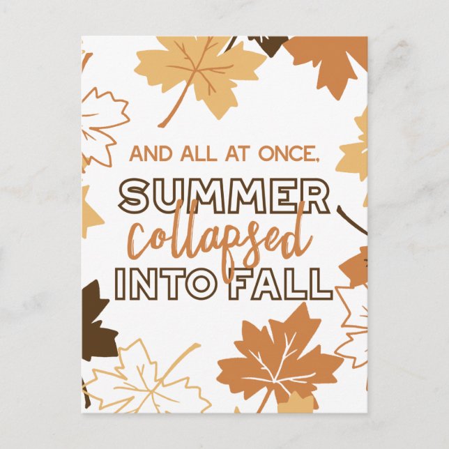 Summer Collapsed into Fall Autumn Quotes White Ver Postcard (Front)