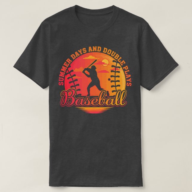 Summer Days and Double Plays Funny Baseball Saying T-Shirt (Design Front)