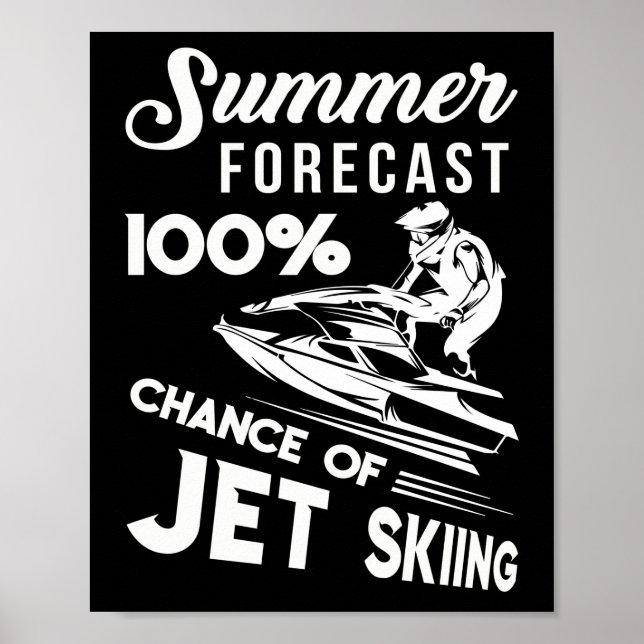 Summer Forecast 100% Chance Of Jet Skiing Poster (Front)