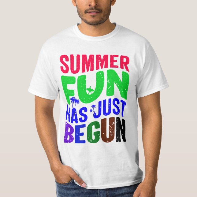 Summer Fun Has Just Begun T-Shirt (Front)