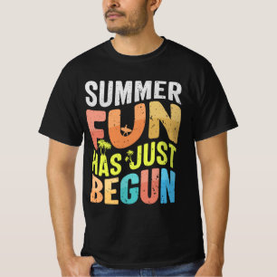 Summer Fun Has Just Begun T-Shirt