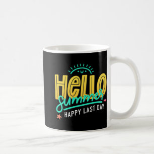 Summer Happy Last Day Of School Teacher Student Coffee Mug