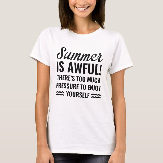 Summer Is Awful T-Shirt (Front)
