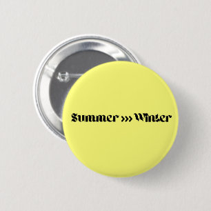 Summer Is Better Than Winter 6 Cm Round Badge