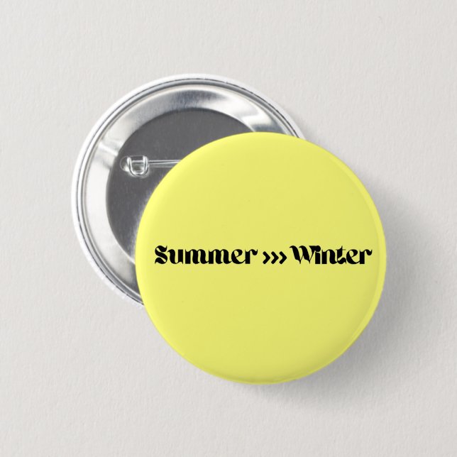 Summer Is Better Than Winter  6 Cm Round Badge (Front & Back)