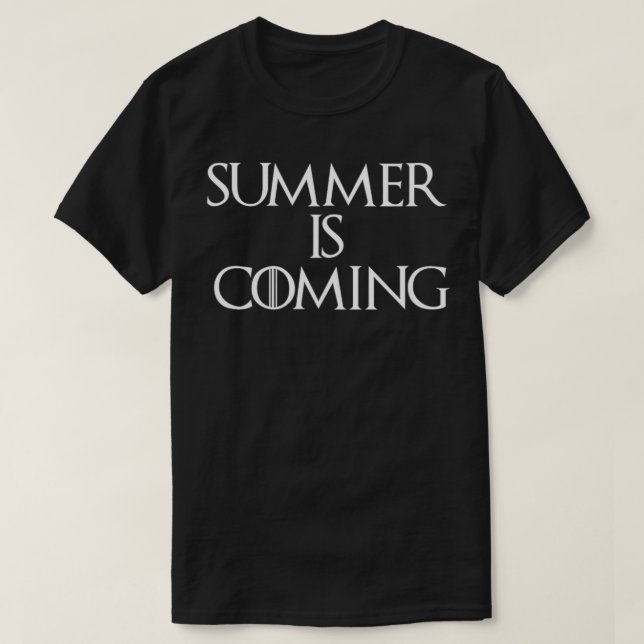 Summer is Coming  T-Shirt (Design Front)