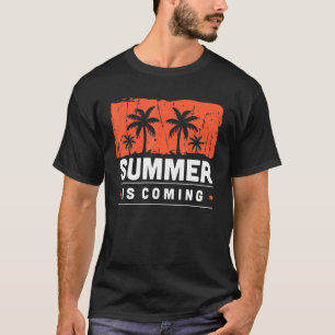 Summer Is Coming Tropical Caribbean Beach Summer 2 T-Shirt