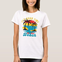 Summer it's Good Time at Beach T-Shirt