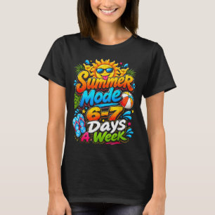 Summer mode 6-7 days a week funny summer vacation T-Shirt