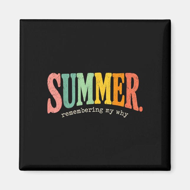 Summer motivation quote remembering my why funny  magnet (Front)
