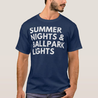 Summer Nights And Ballpark Lights1043 T-Shirt