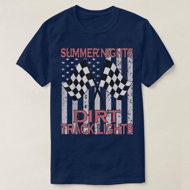 Summer Nights And Dirt Track Lights Racing Dirt Tr T-Shirt (Design Front)