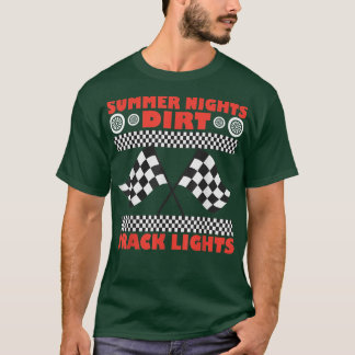 Summer Nights And Dirt Track Lights Racing Dirt Tr T-Shirt