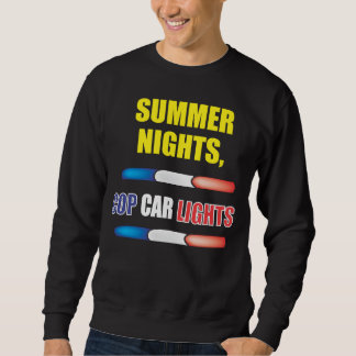 SUMMER NIGHTS COP CAR LIGHTS SWEATSHIRT