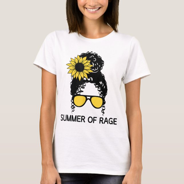 Summer of Rage Feminism Pro Choice Messy Bun Sunfl T-Shirt (Front)