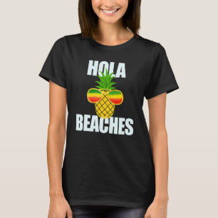 Summer Pineapple Sun Glasses Cruise Hola Beaches 1 T-Shirt