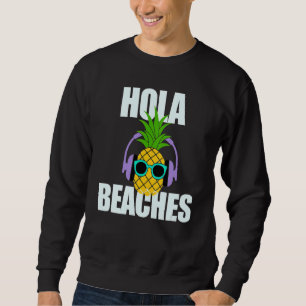Summer Pineapple Sun Glasses Cruise Hola Beaches 4 Sweatshirt