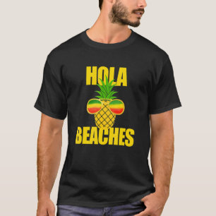 Summer Pineapple Sun Glasses Cruise Hola Beaches T-Shirt