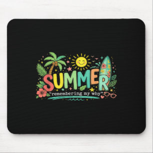 Summer Remember My Why Mouse Pad