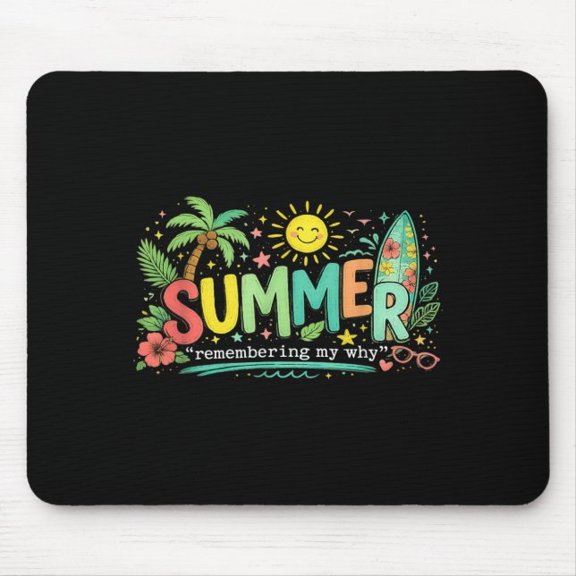 Summer Remember My Why Mouse Pad (Front)