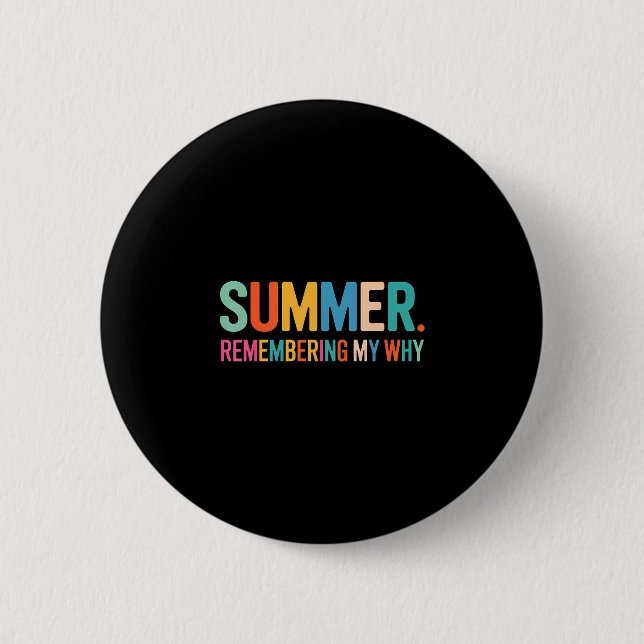 Summer remembering my why  6 cm round badge (Front)