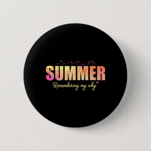 Summer Remembering My Why Creative 6 Cm Round Badge