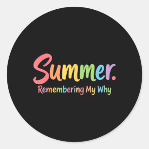 Summer Remembering My Why Design Classic Round Sticker