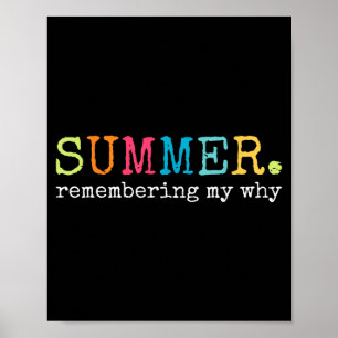 Summer Remembering My Why Funny Motivational Quote Poster