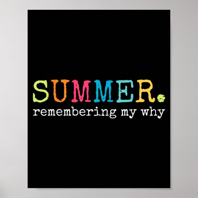 Summer Remembering My Why Funny Motivational Quote Poster (Front)