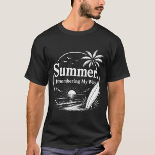 Summer Remembering My Why Illustration T-Shirt