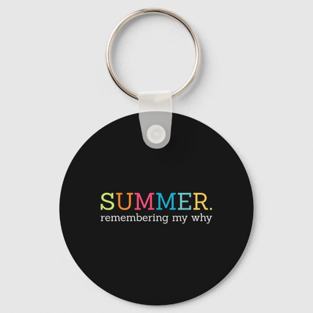 Summer Remembering My Why Motivational Quote Key Ring (Front)