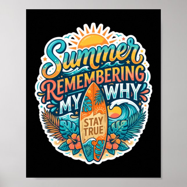 Summer Remembering My Why Stay True Surf Board Poster (Front)