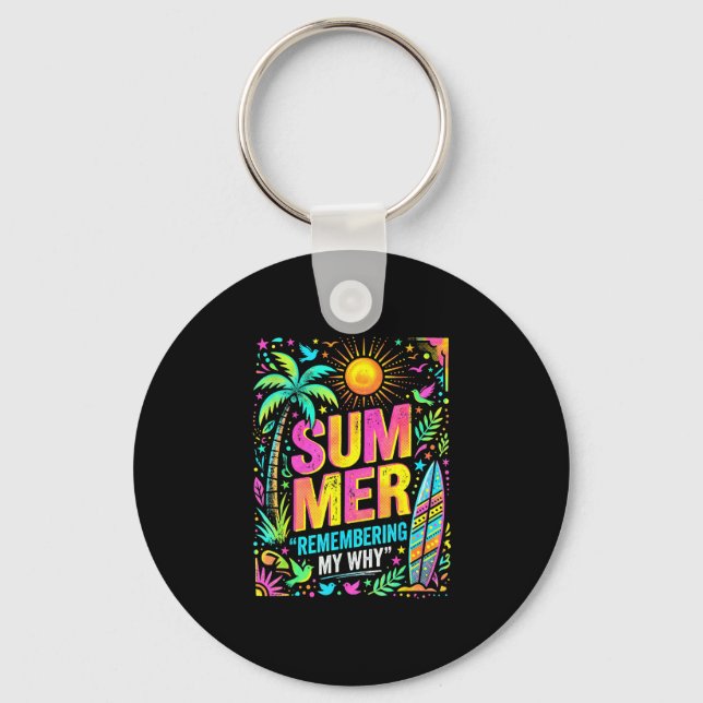 Summer remembering my why tropical vibes  key ring (Front)