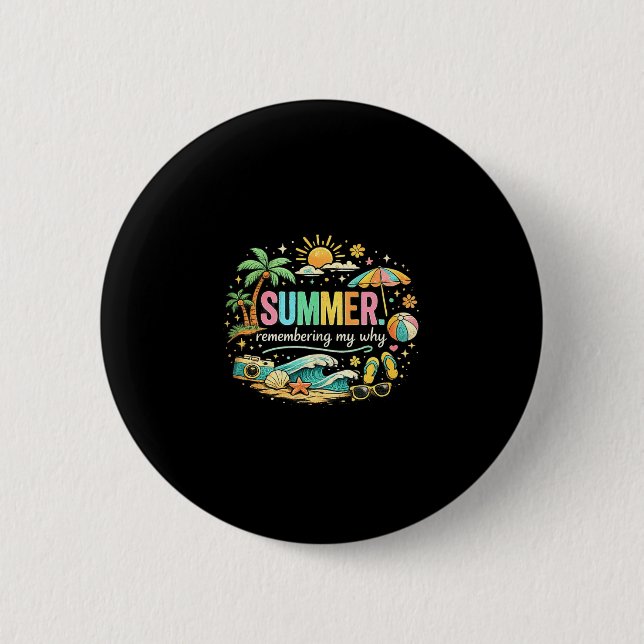 Summer remembering why beach vacation 6 cm round badge (Front)