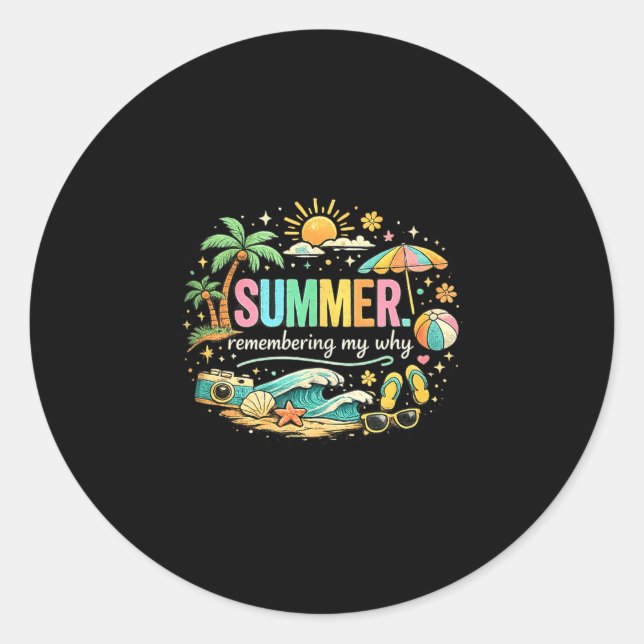 Summer remembering why beach vacation classic round sticker (Front)
