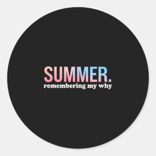 Summer remembering why cool colourful gradient classic round sticker