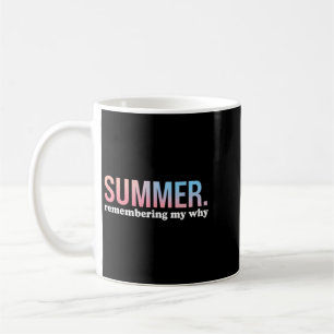 Summer Remembering Why Cool Colourful Gradient Coffee Mug