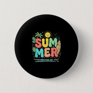 Summer remembering why funny inspirational quote 6 cm round badge