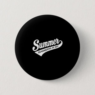 Summer remembering why funny inspirational quote 6 cm round badge
