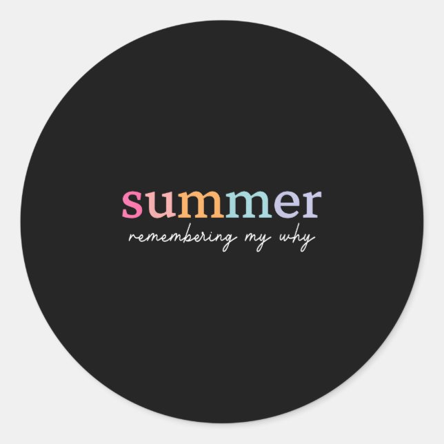 Summer remembering why funny inspirational quote classic round sticker (Front)